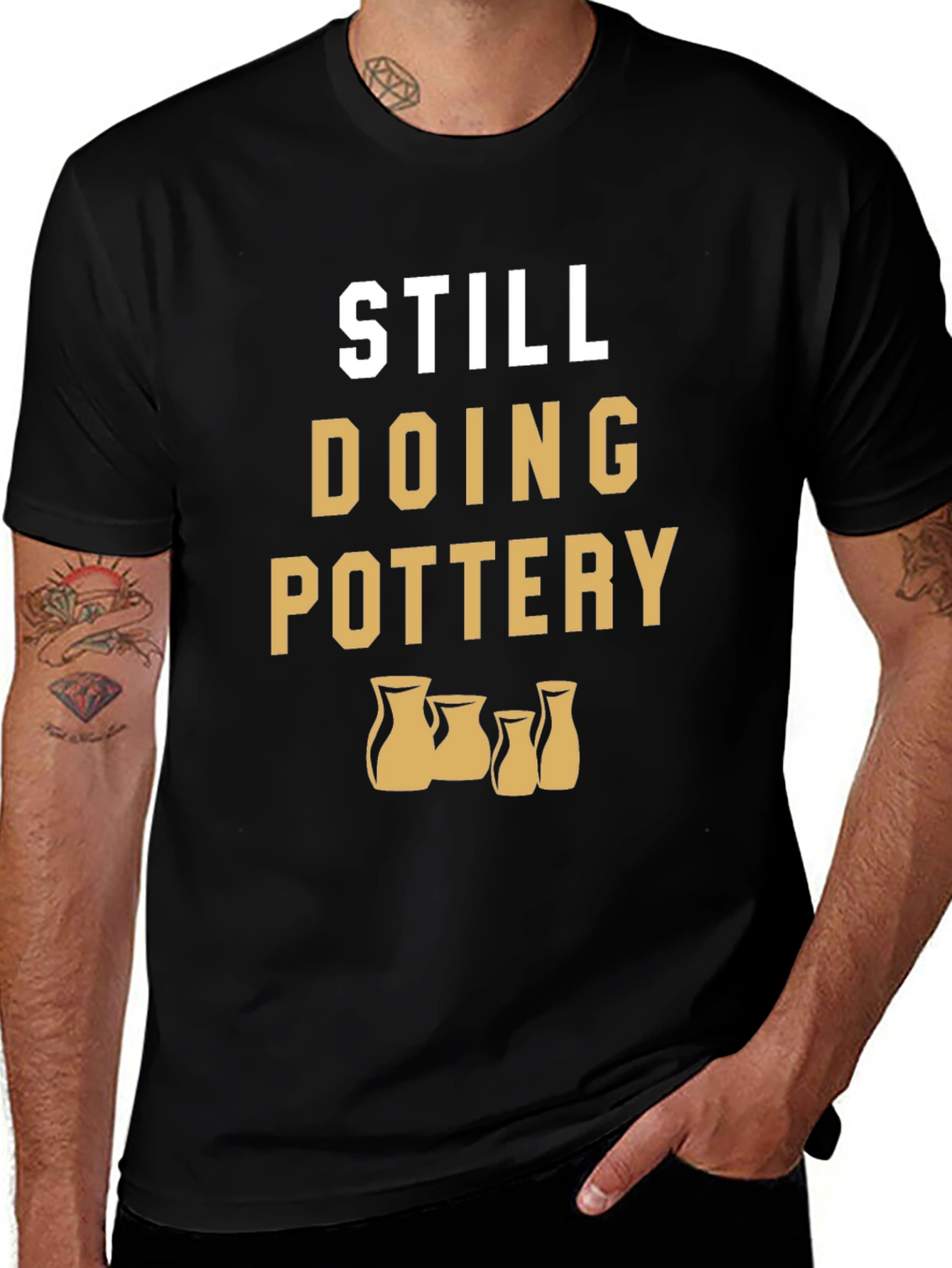 Variant 4 of Still Doing Pottery T-Shirt