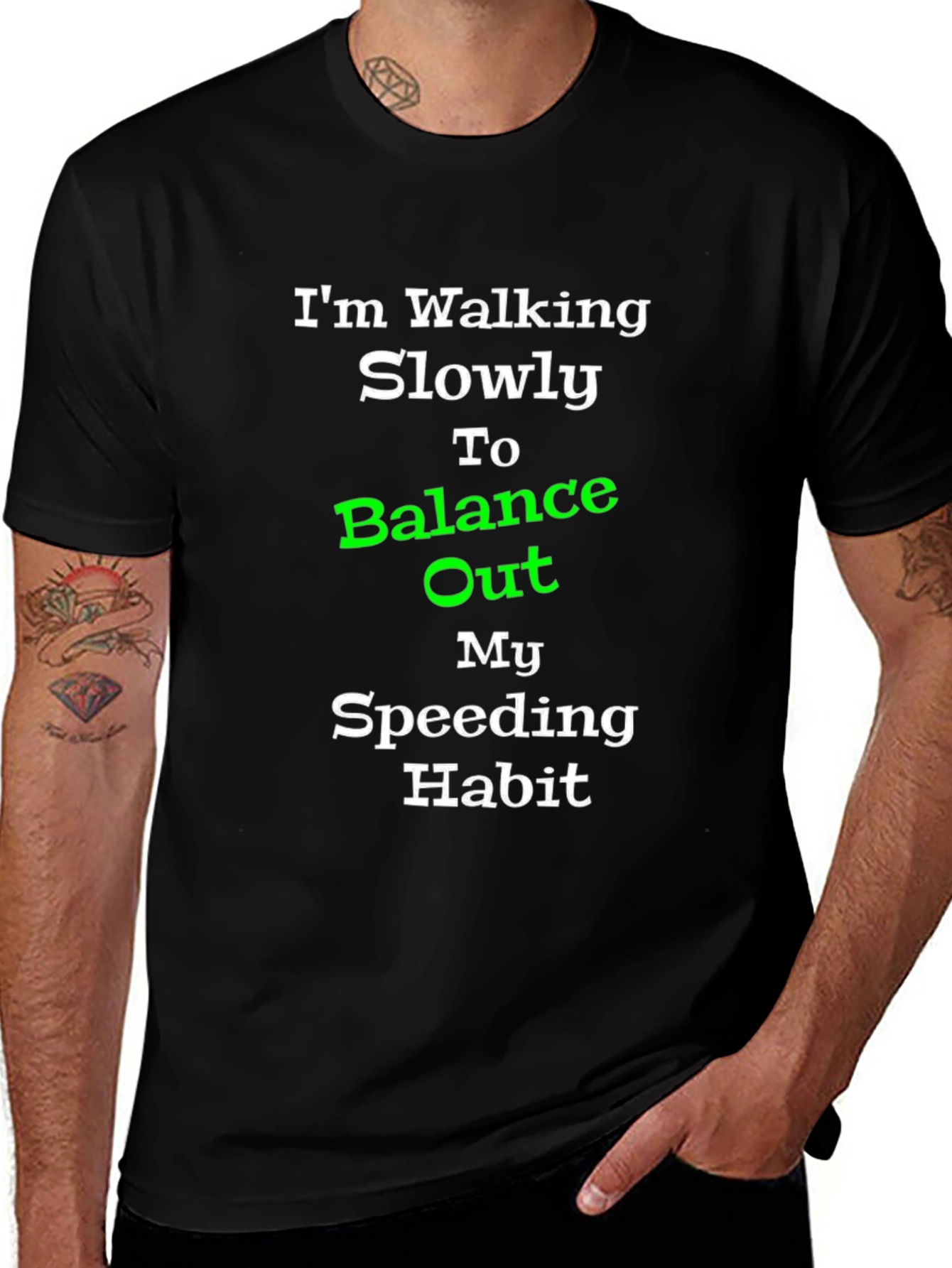 Variant 6 of Humorous Walking T-Shirt: Balance Out Speeding Habit