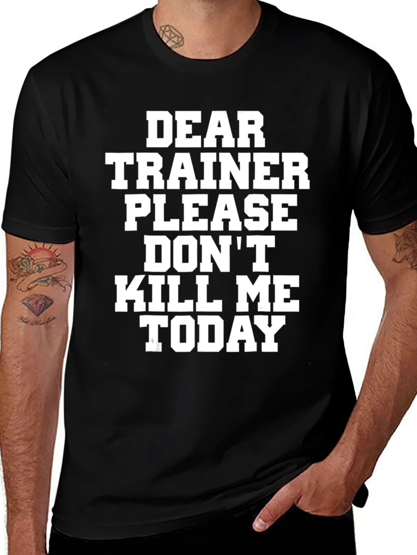Variant 17 of Funny Workout Shirt - Dear Trainer, Don't Kill Me Today