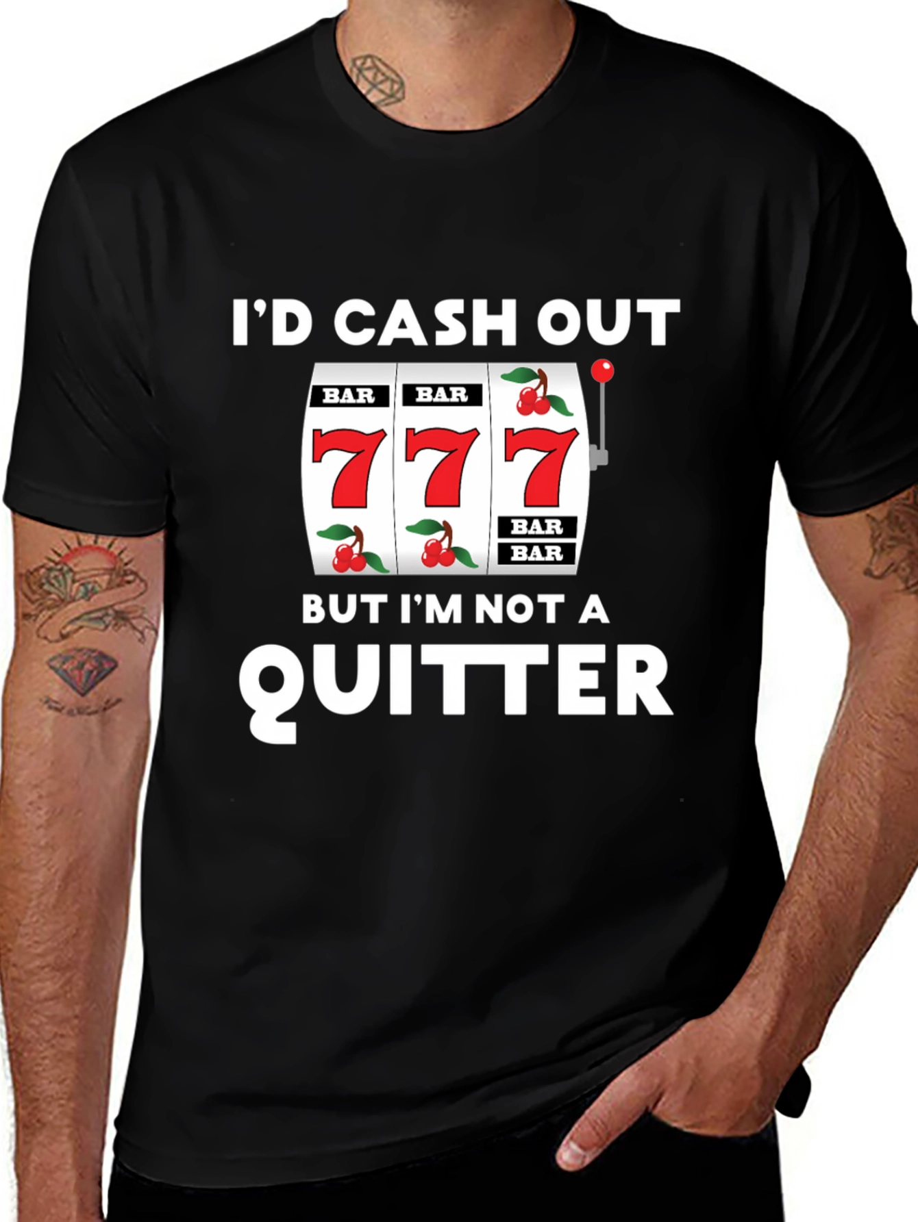 I'd Cash Out, But I'm Not a Quitter Black T-Shirt