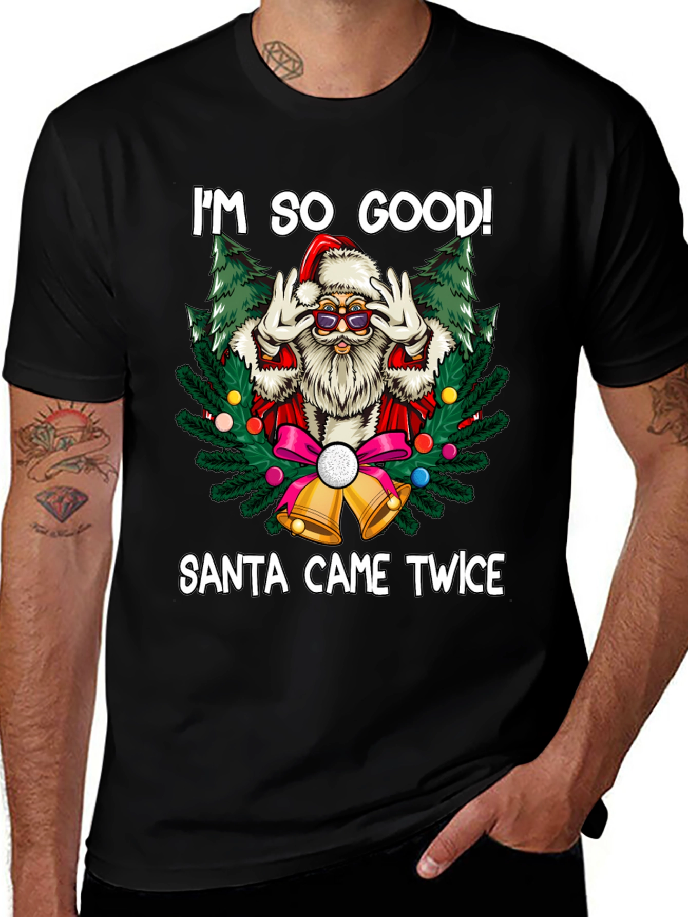 Variant 30 of I'm So Good! Santa Came Twice T-Shirt