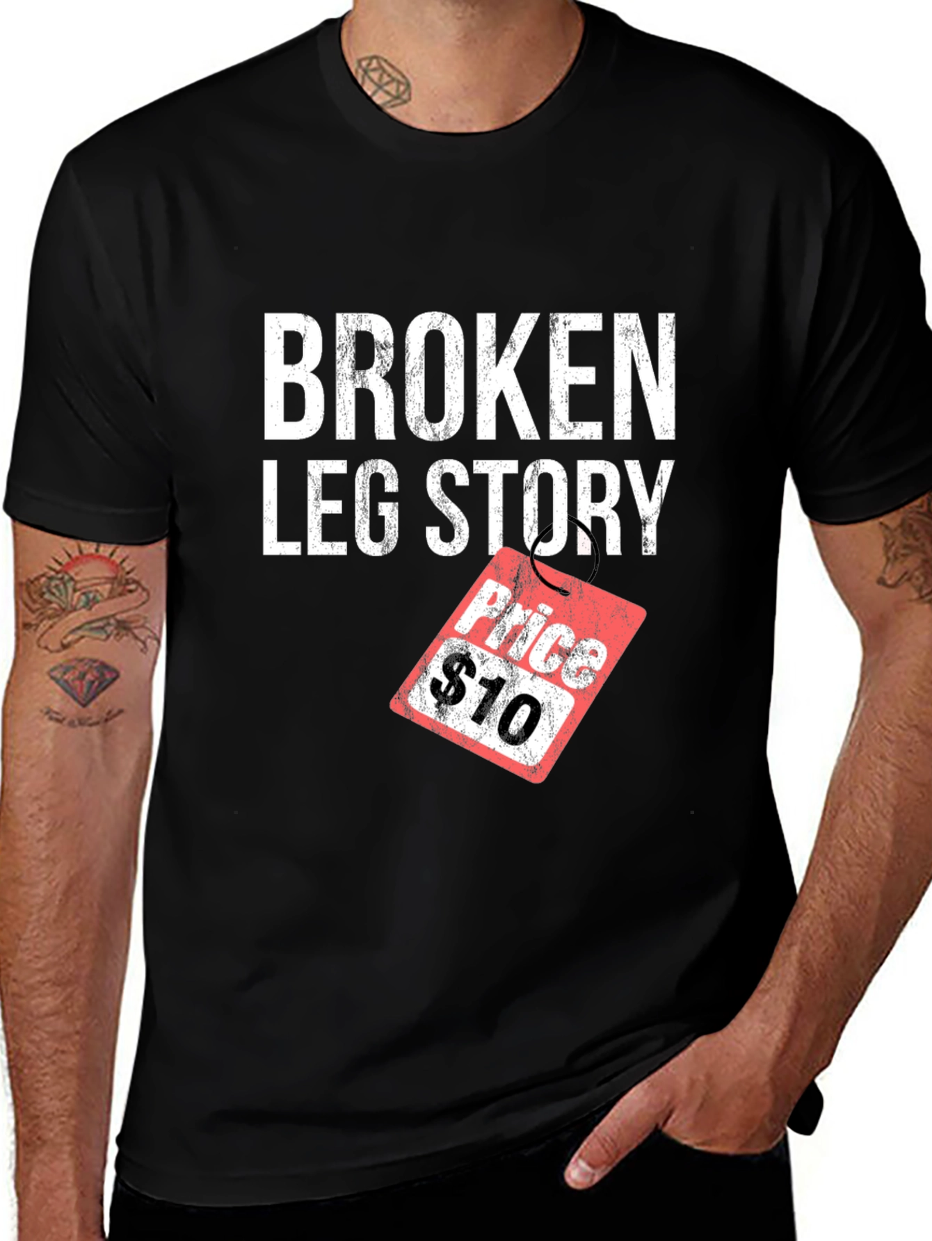 Variant 30 of Broken Leg Story T-Shirt - $10 Price Tag Humor