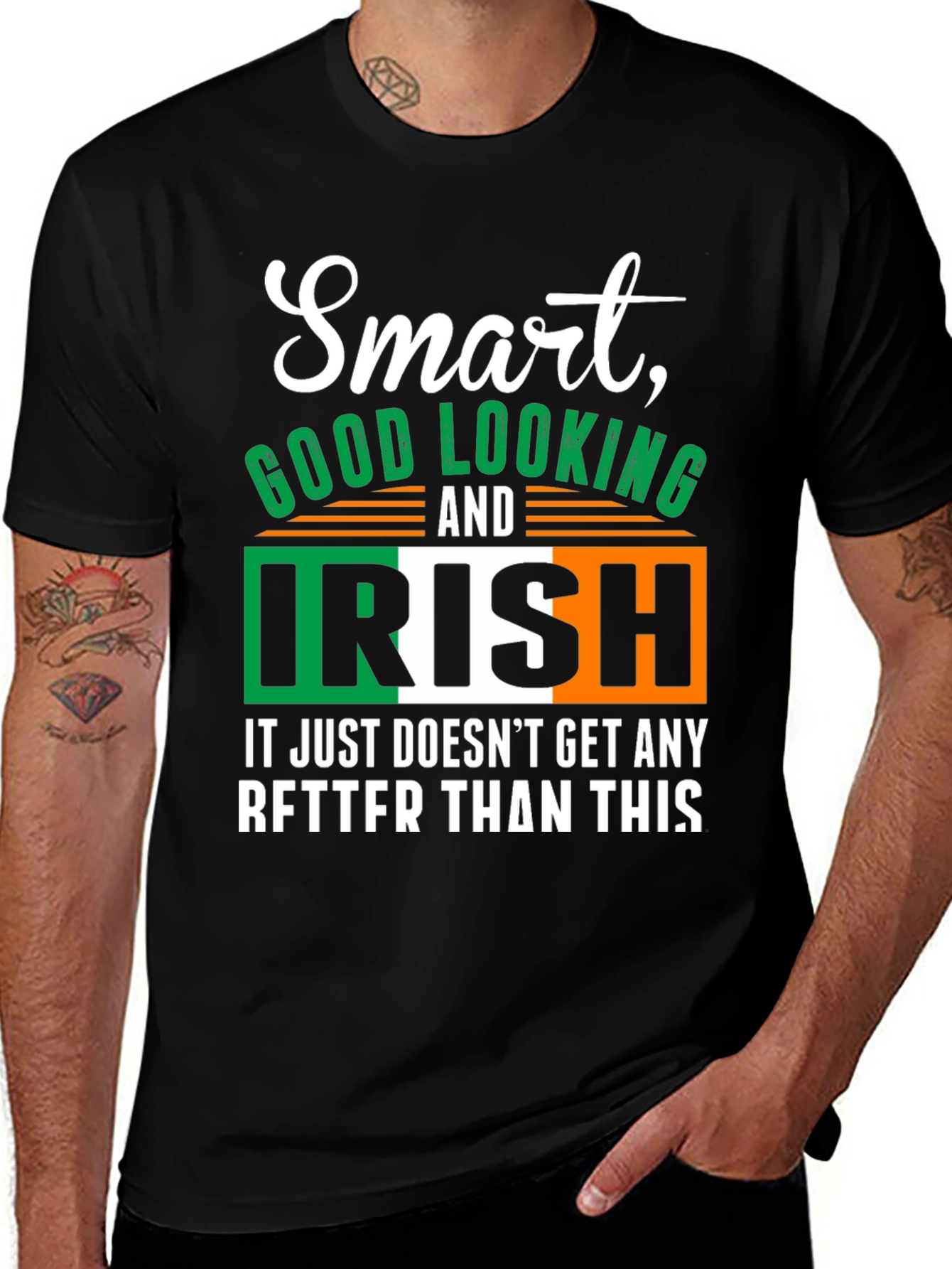 Smart, Good Looking, and Irish T-Shirt