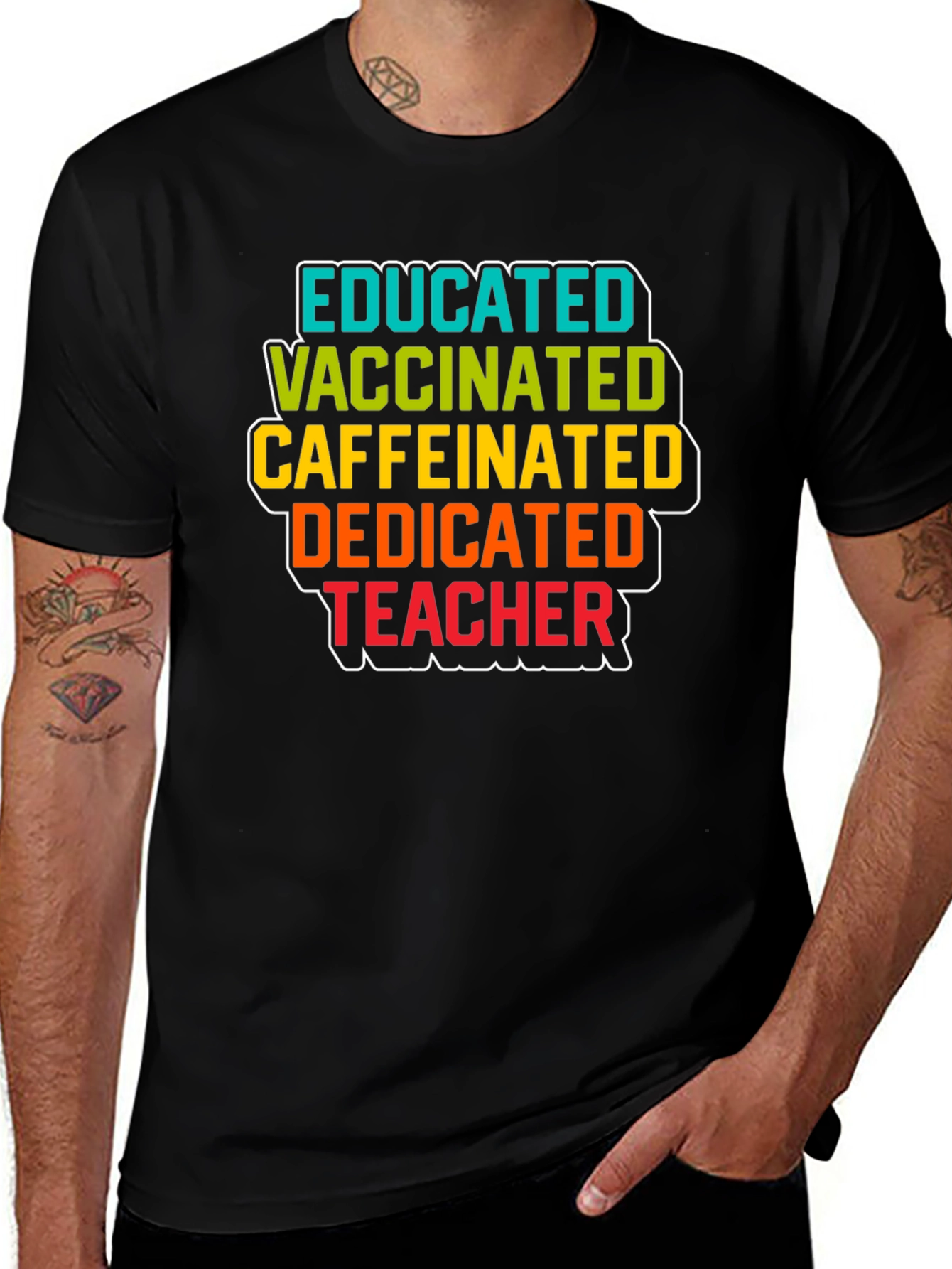 Variant 13 of Educated Vaccinated Caffeinated Dedicated Teacher Black T-Shirt