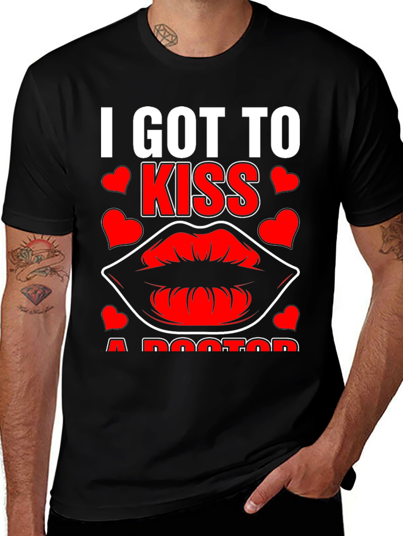 Variant 30 of I Got To Kiss a Doctor Graphic T-Shirt