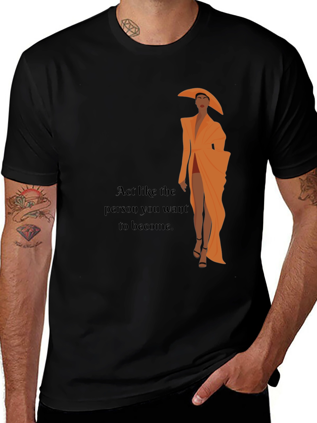 Variant 11 of Motivational T-Shirt - "Act Like The Person You Want"