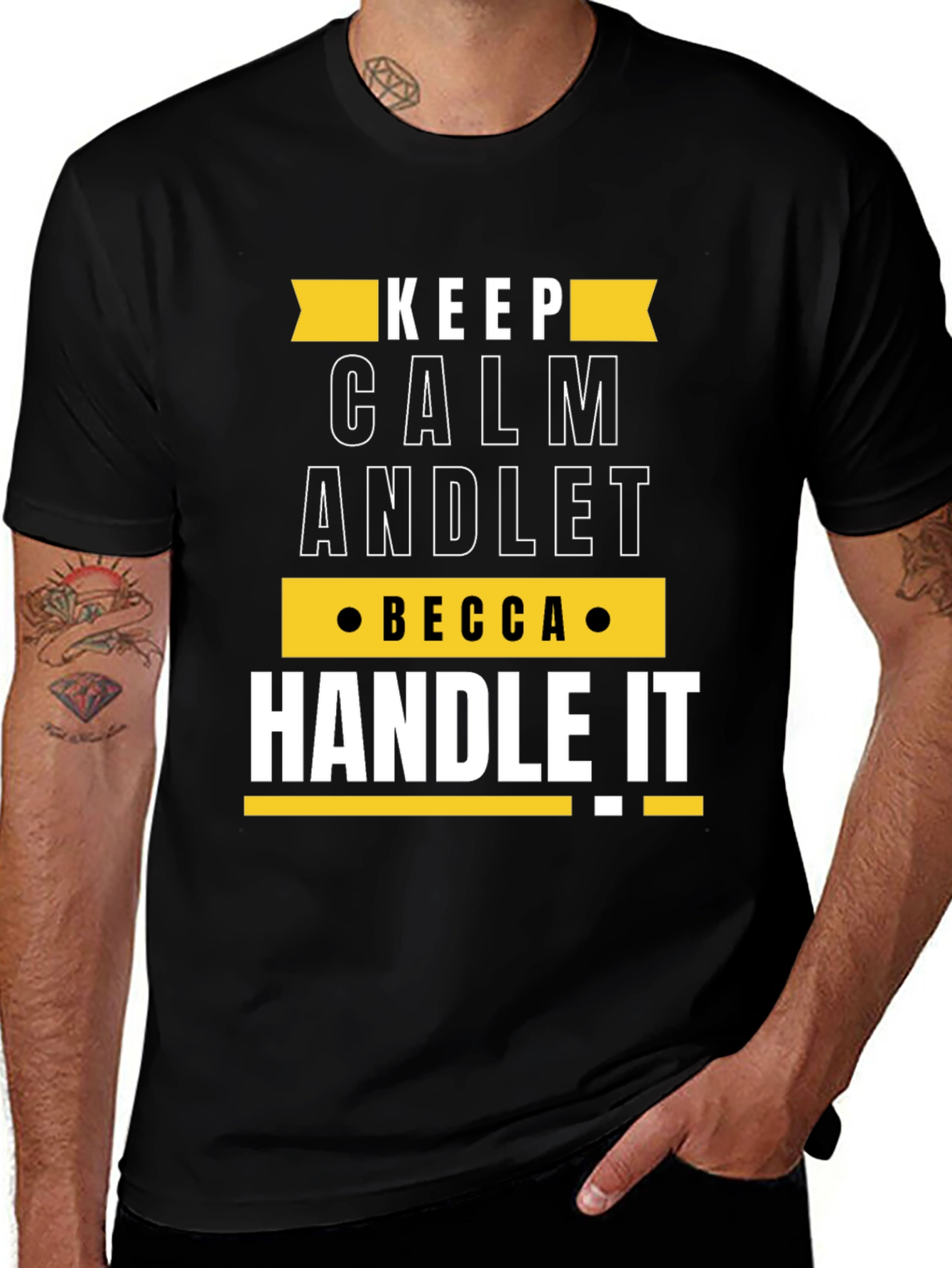 Variant 29 of Keep Calm Becca Handle It Funny Custom T-Shirt