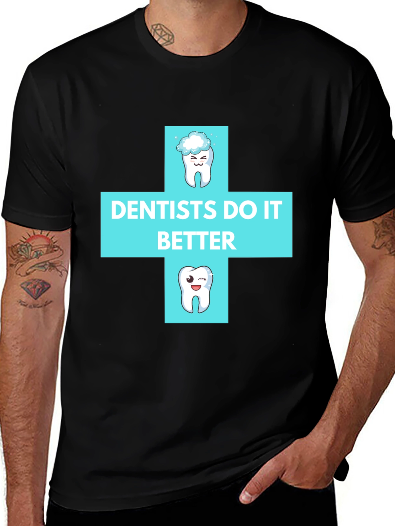 Dentist Do It Better T-Shirt