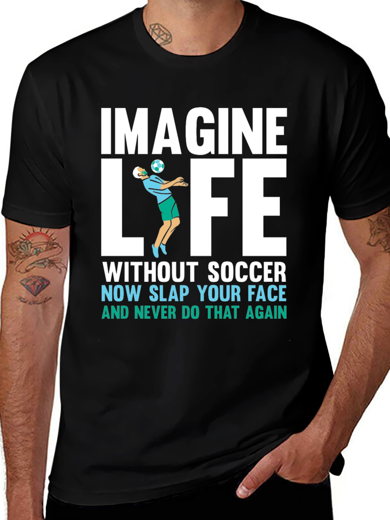 Variant 12 of Imagine Life Without Soccer T-Shirt