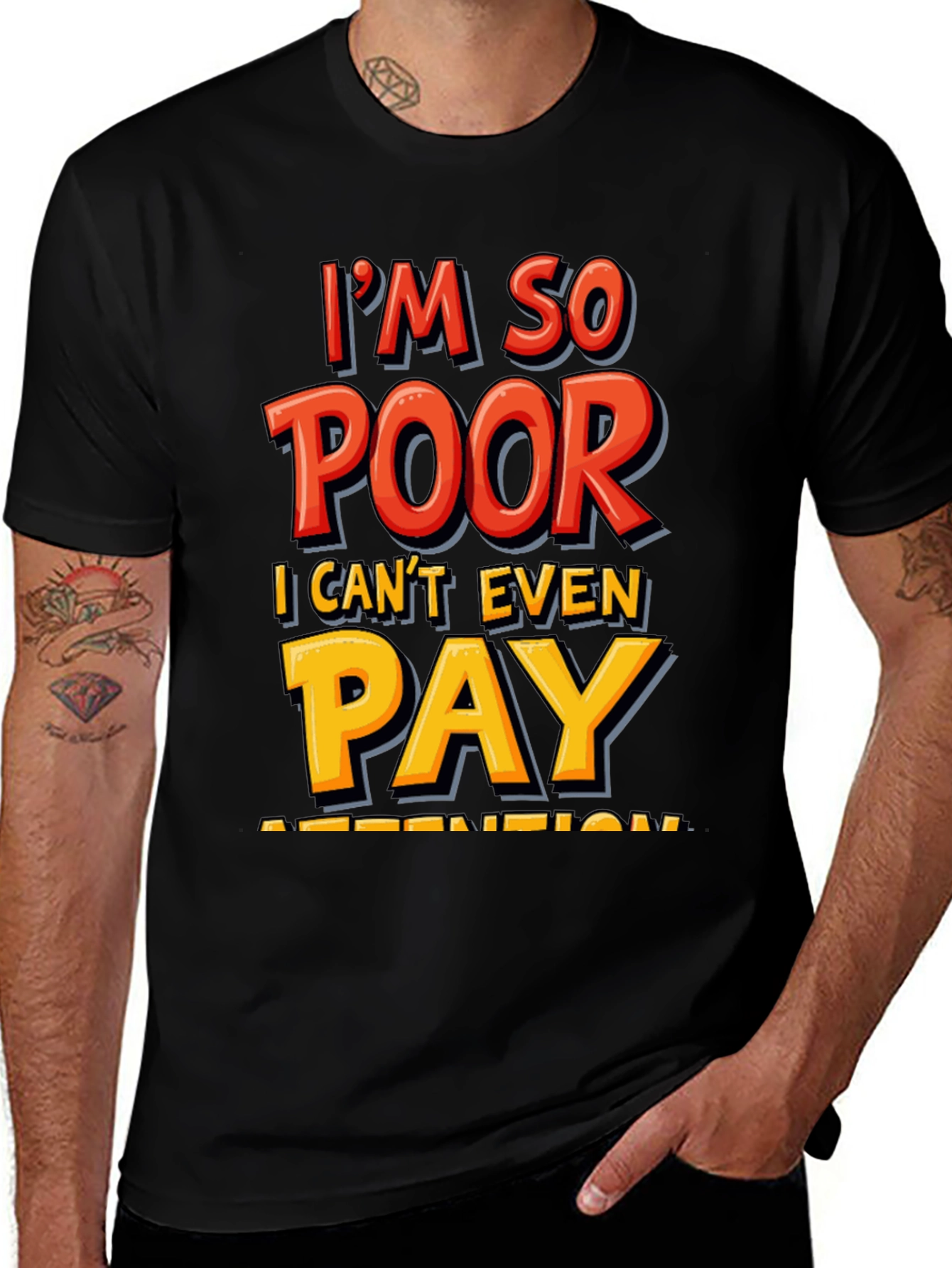 Variant 30 of I'm So Poor Funny Graphic T-Shirt