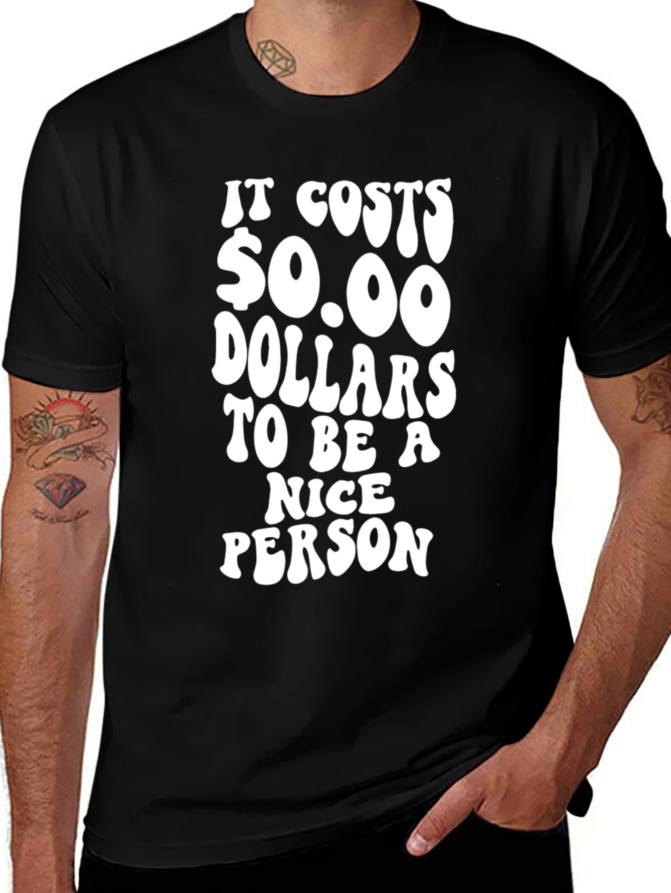 Variant 26 of It Costs $0.00 to be a Nice Person Black T-Shirt