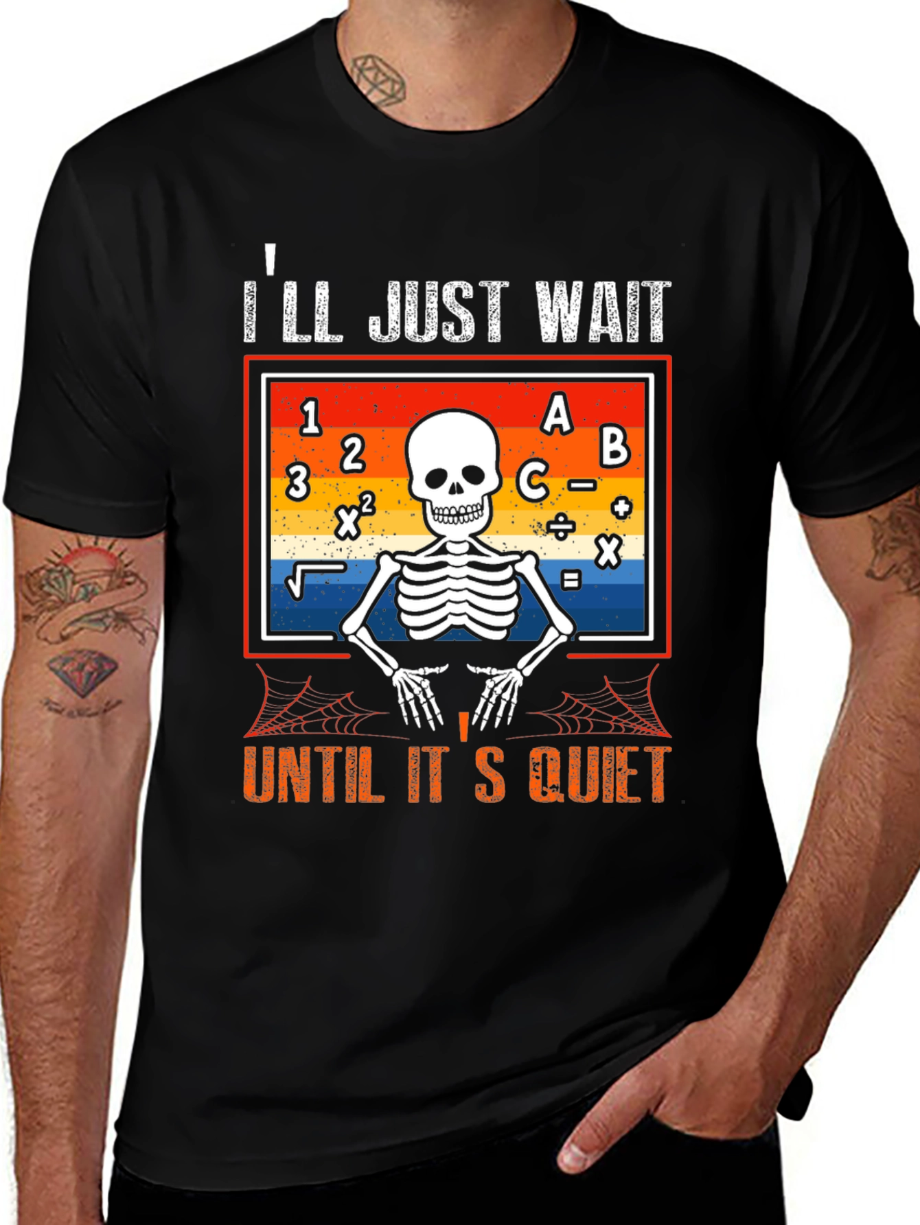 Teacher Skeleton T-Shirt: I'll Just Wait Until It's Quiet