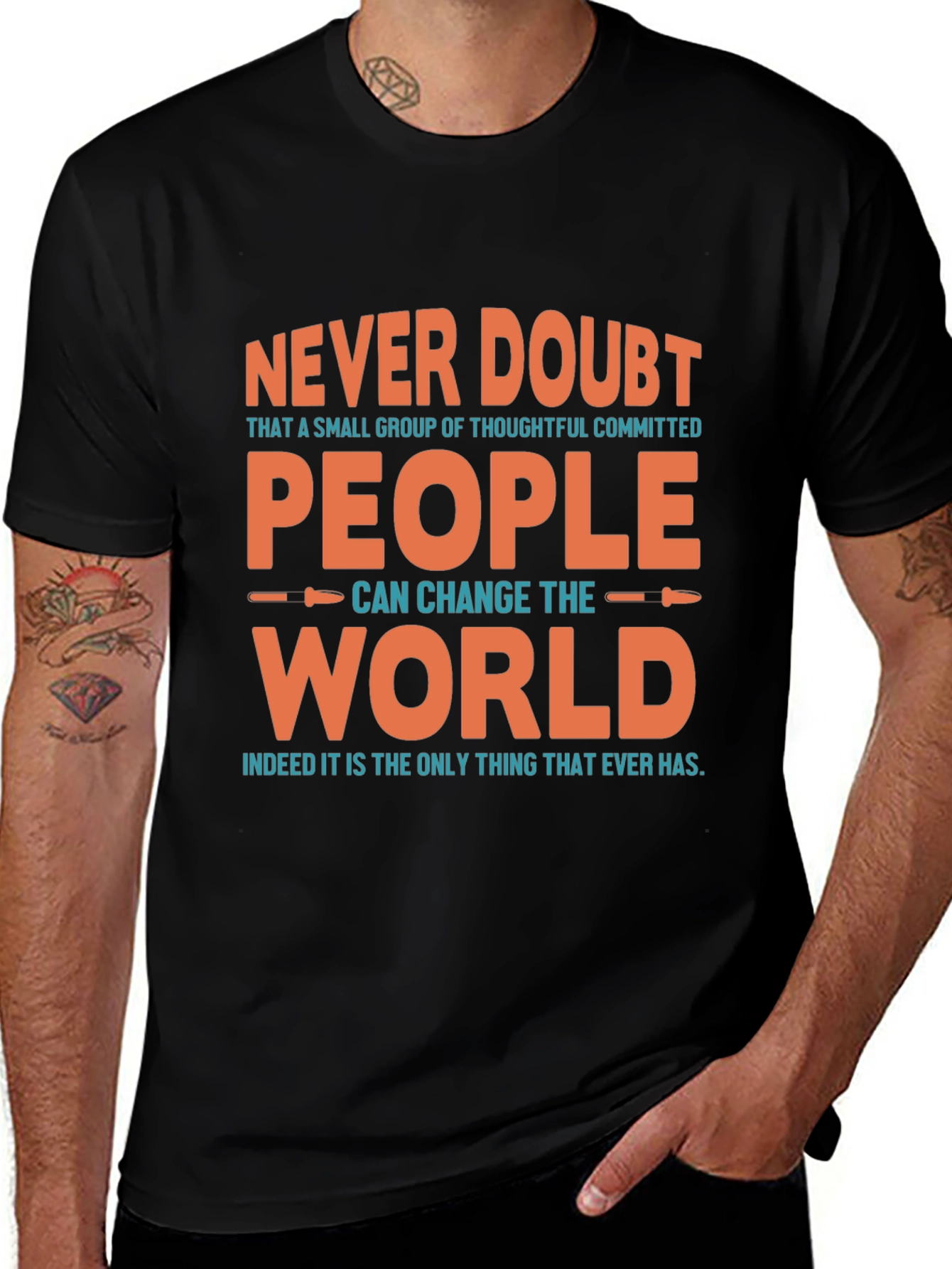 Variant 8 of Never Doubt People Can Change the World T-Shirt
