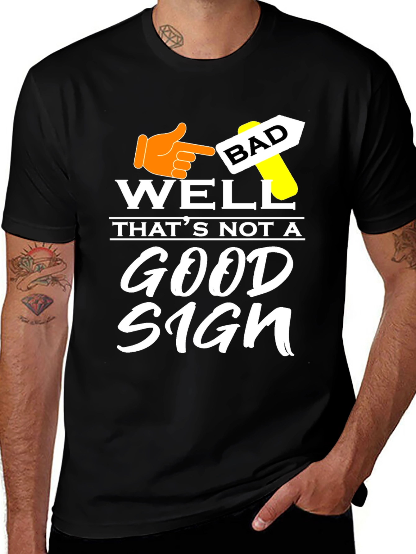 Variant 26 of Well That's Not a Good Sign T-Shirt