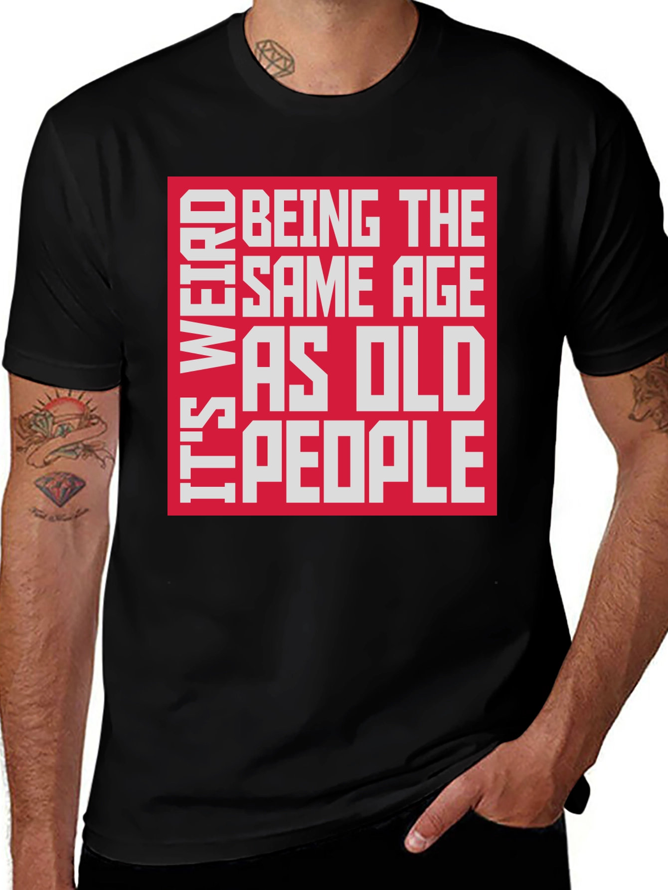 Variant 19 of It's Weird Being the Same Age as Old People T-Shirt