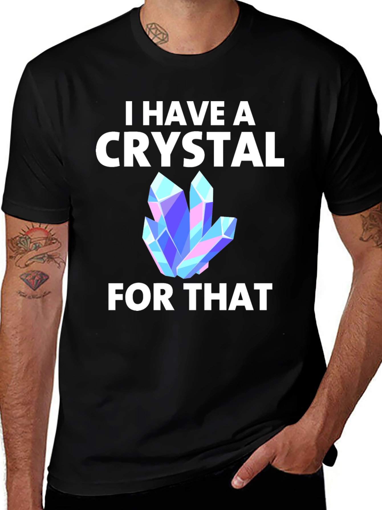 Variant 15 of I Have A Crystal For That T-Shirt