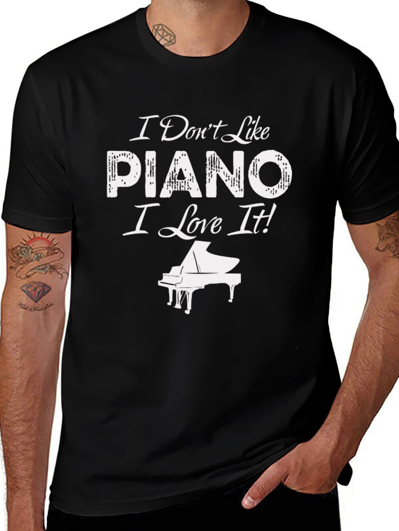 Variant 29 of I Don't Like Piano, I Love It! T-Shirt