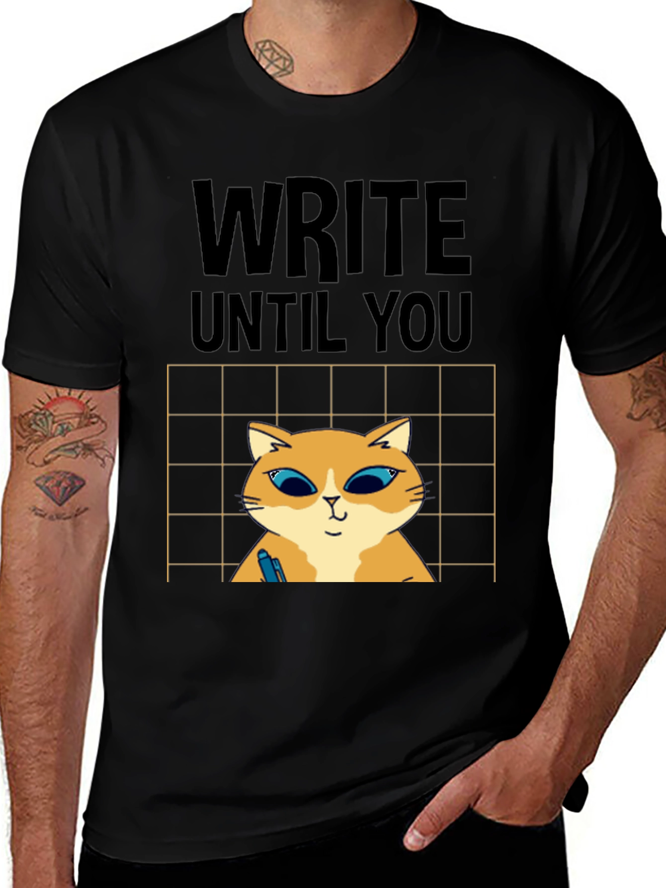 Variant 4 of Write Until You Cat T-Shirt - Writer Inspiration