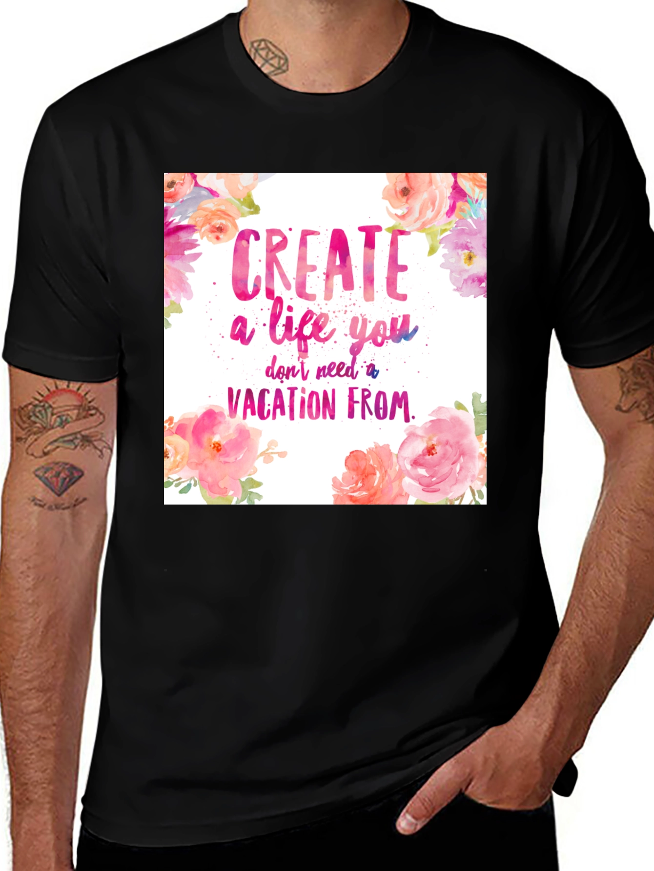 Variant 8 of Motivational T-Shirt - "Create a Life You Don't Need a Vacation From"