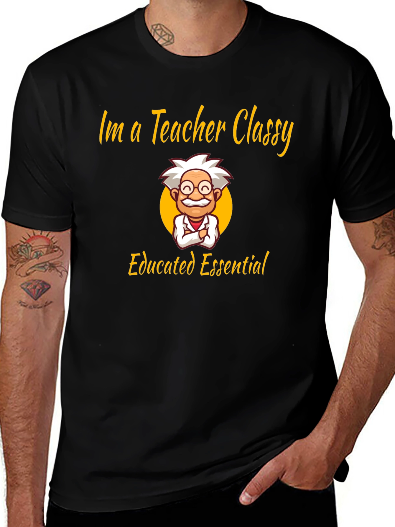 Variant 24 of I'm a Teacher Classy Essential Graphic T-Shirt