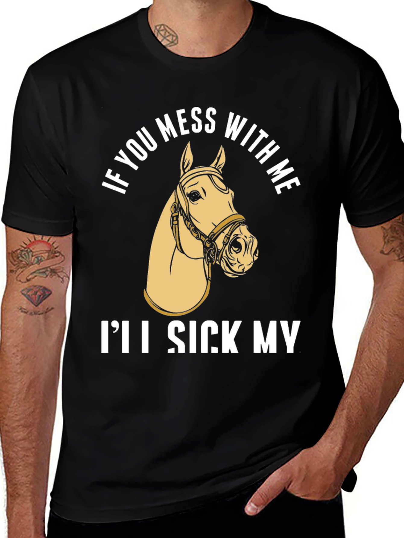 Variant 27 of Funny Horse T-Shirt - "I'll Sick My Horse On You"
