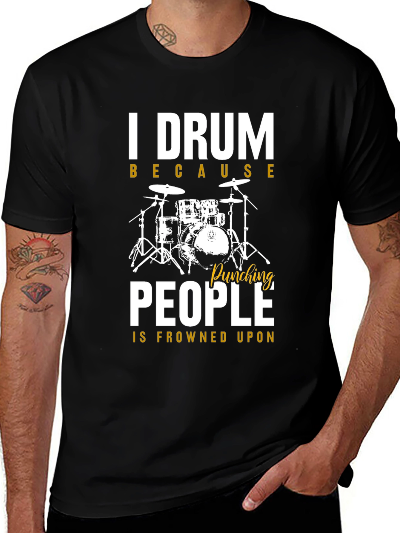 Variant 3 of I Drum Because Punching People is Frowned Upon T-Shirt