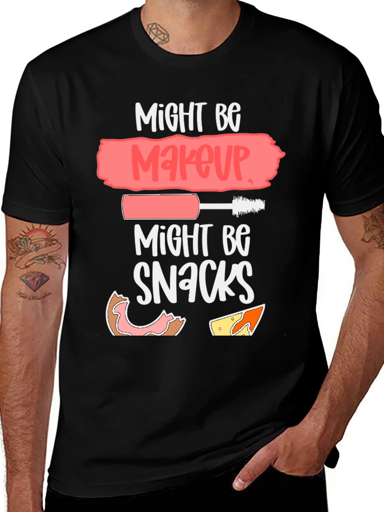 Might Be Makeup Might Be Snacks T-Shirt