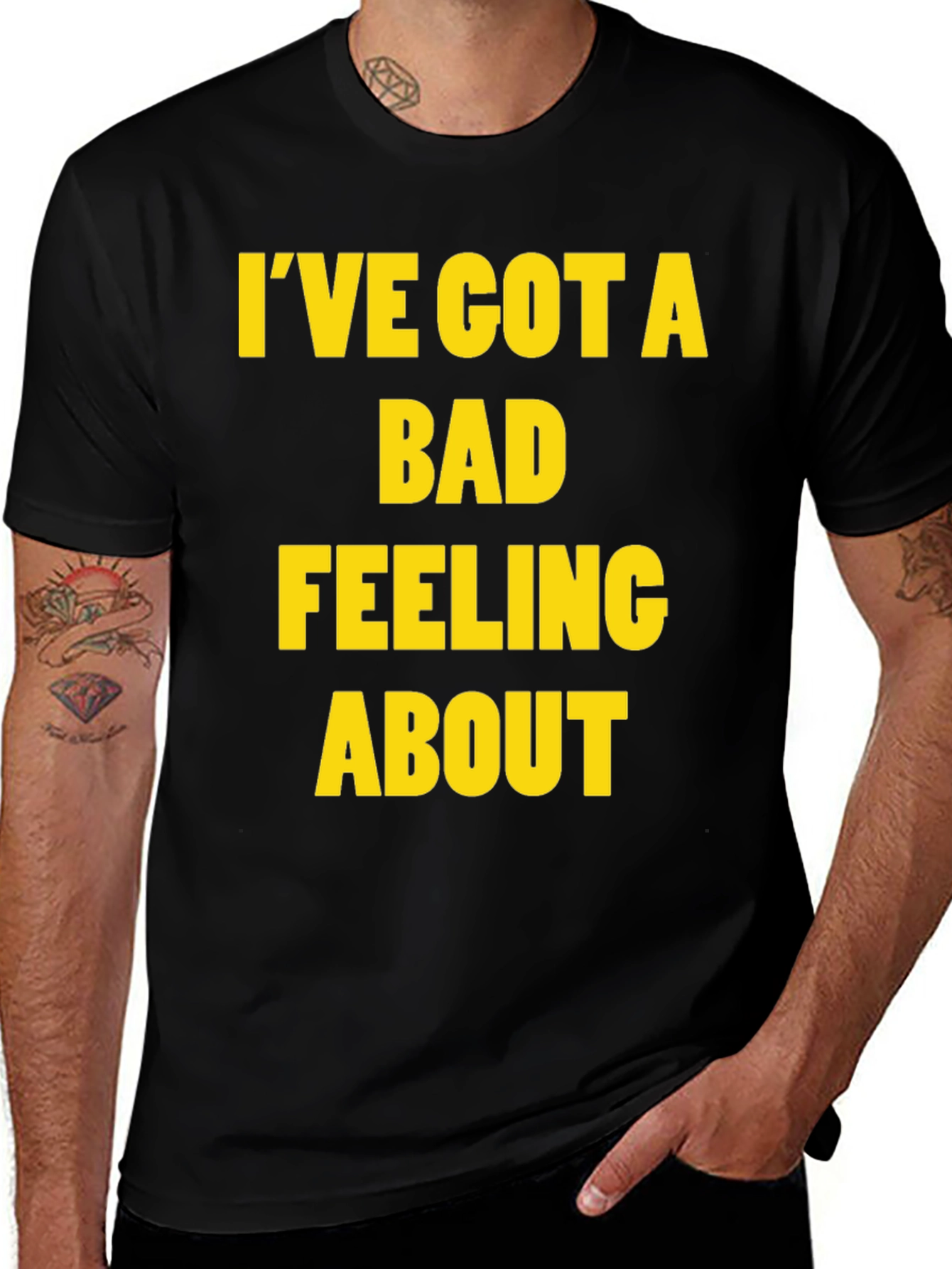 Variant 16 of I've Got a Bad Feeling About This T-Shirt