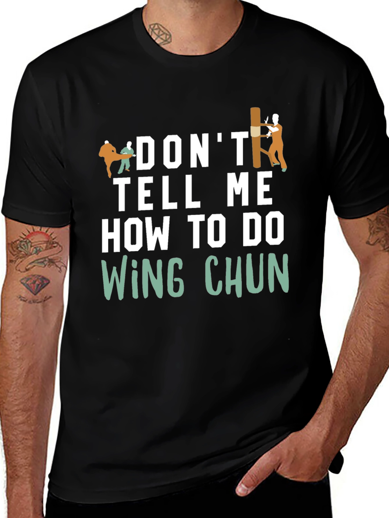 Don't Tell Me How to do Wing Chun T-Shirt