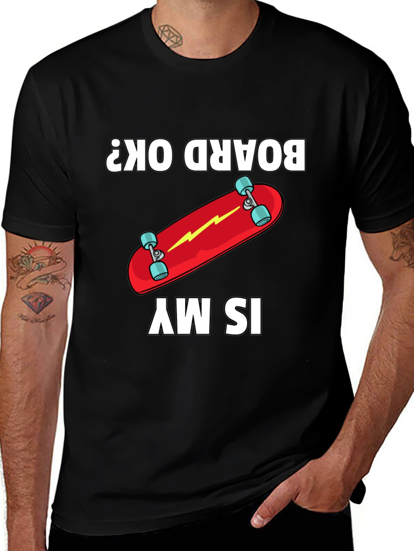 Variant 17 of Is My Board OK? Skateboard Graphic Tee
