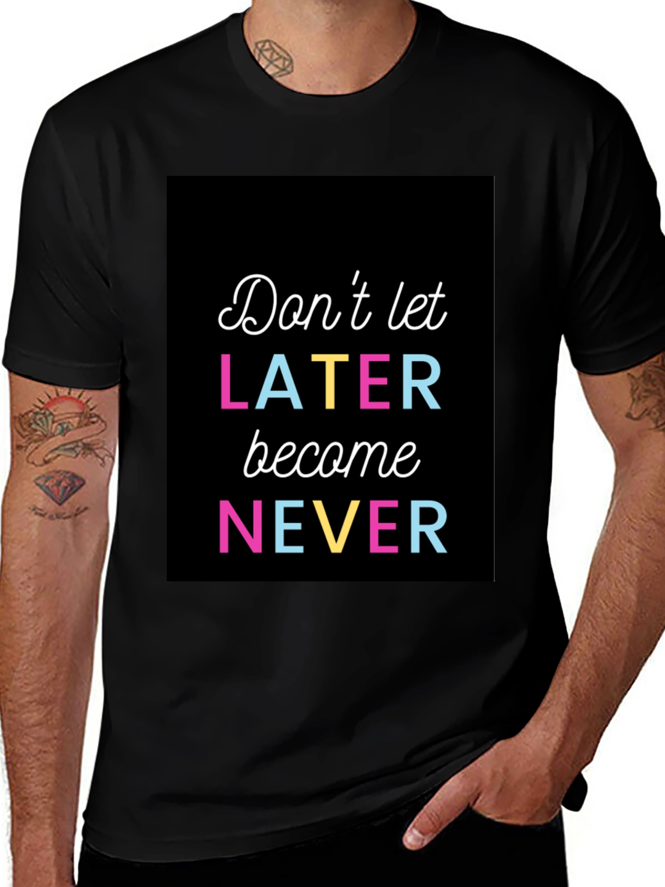 Variant 9 of Don't Let Later Become Never Graphic Tee