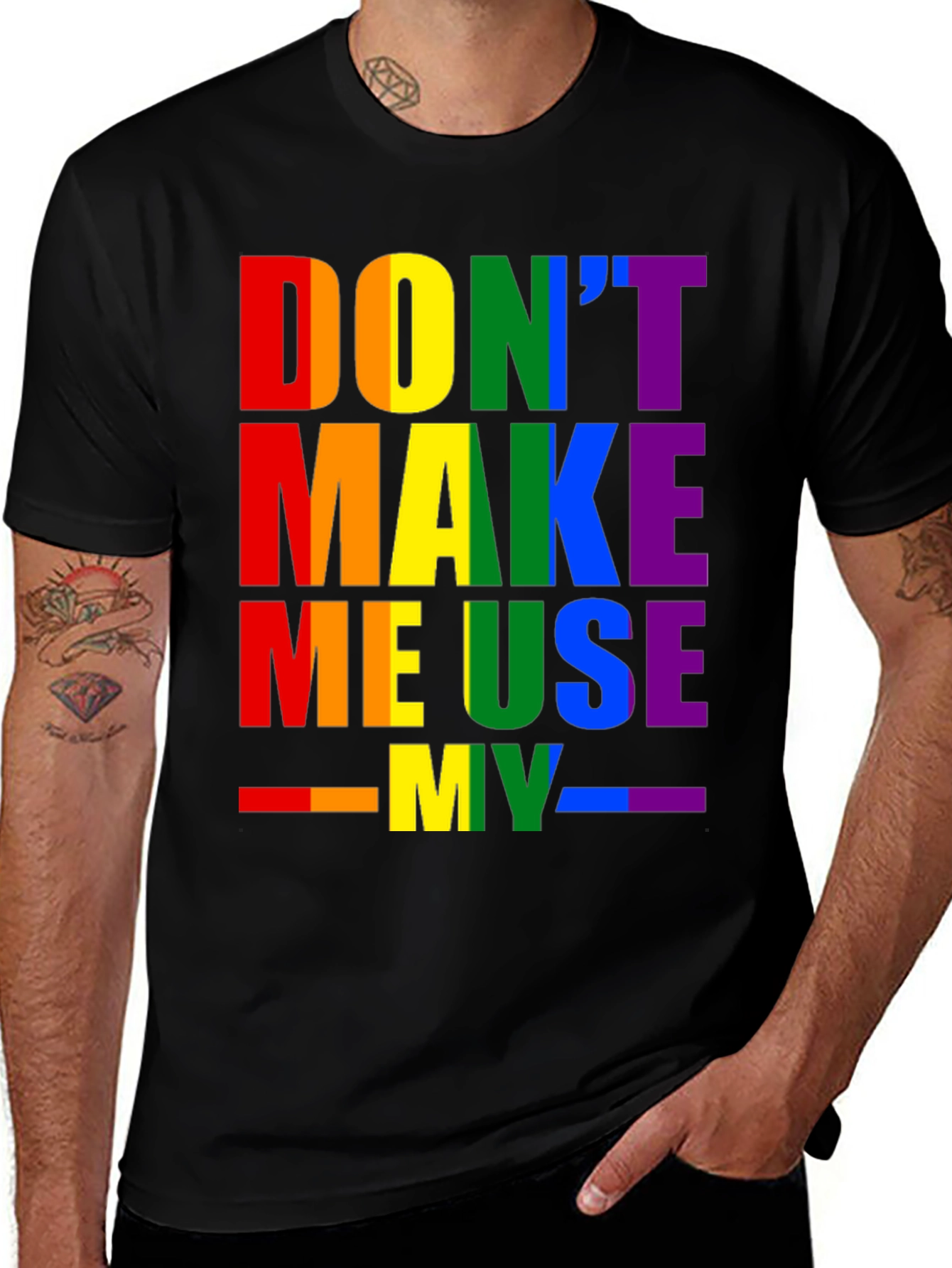 Variant 15 of Rainbow Pride T-Shirt - Don't Make Me Use My...