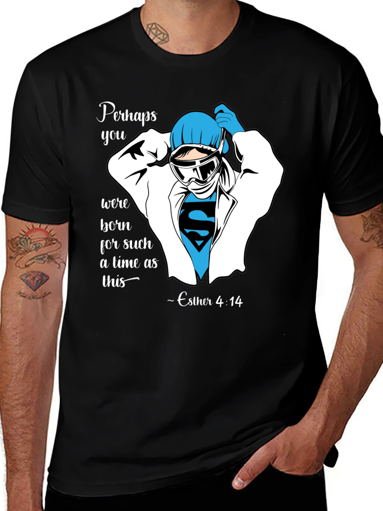 Variant 27 of Perhaps You Were Born T-Shirt - Esther 4:14, Doctor Superman Design