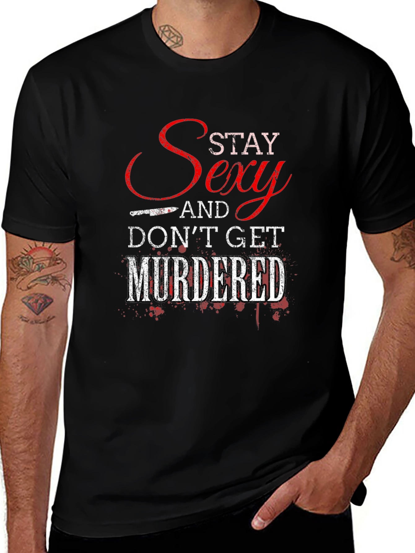 Variant 16 of Stay Sexy Don't Get Murdered T-Shirt