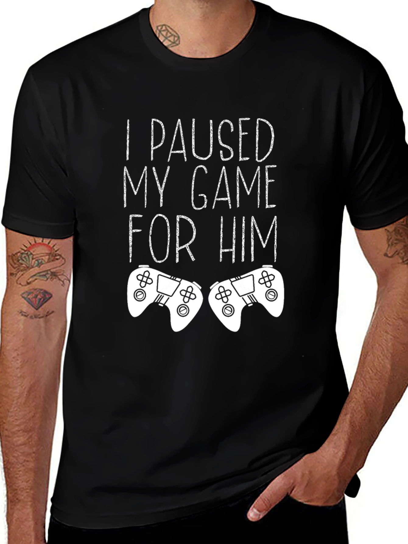 I Paused My Game For Him T-Shirt - Gamer Gift
