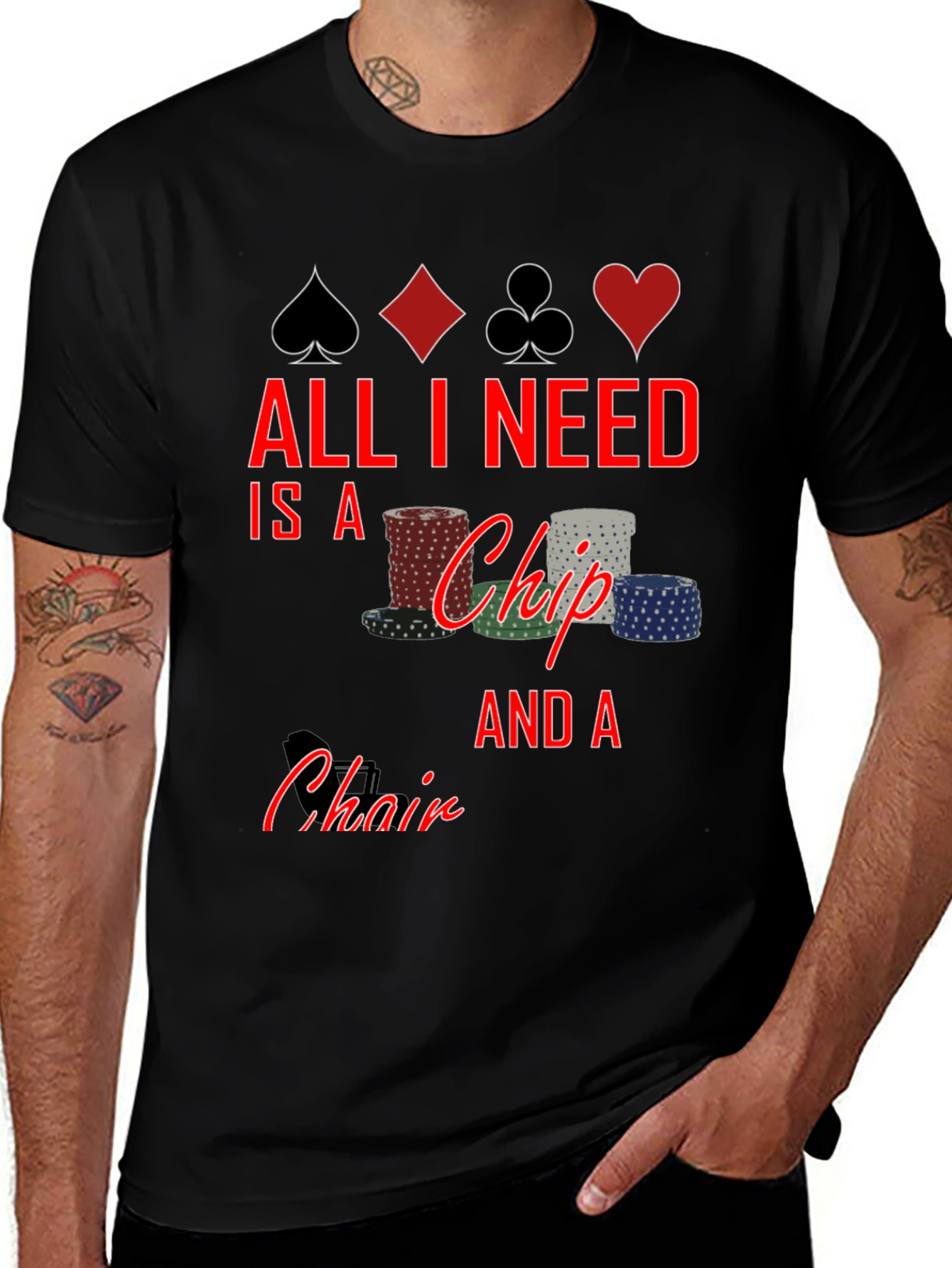 Variant 29 of Poker Chip & Chair Graphic Tee - All I Need T-Shirt