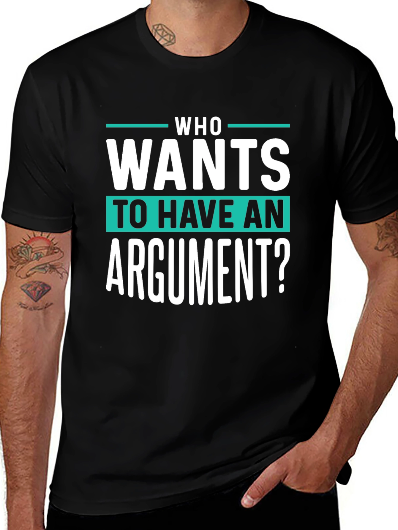Variant 16 of Who Wants To Have An Argument? Funny Sarcastic T-Shirt