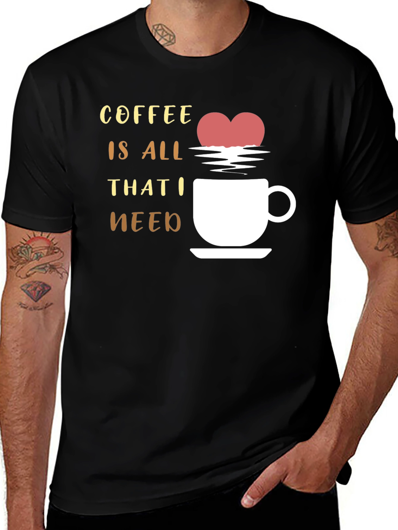 Variant 2 of Coffee is All That I Need Graphic T-Shirt