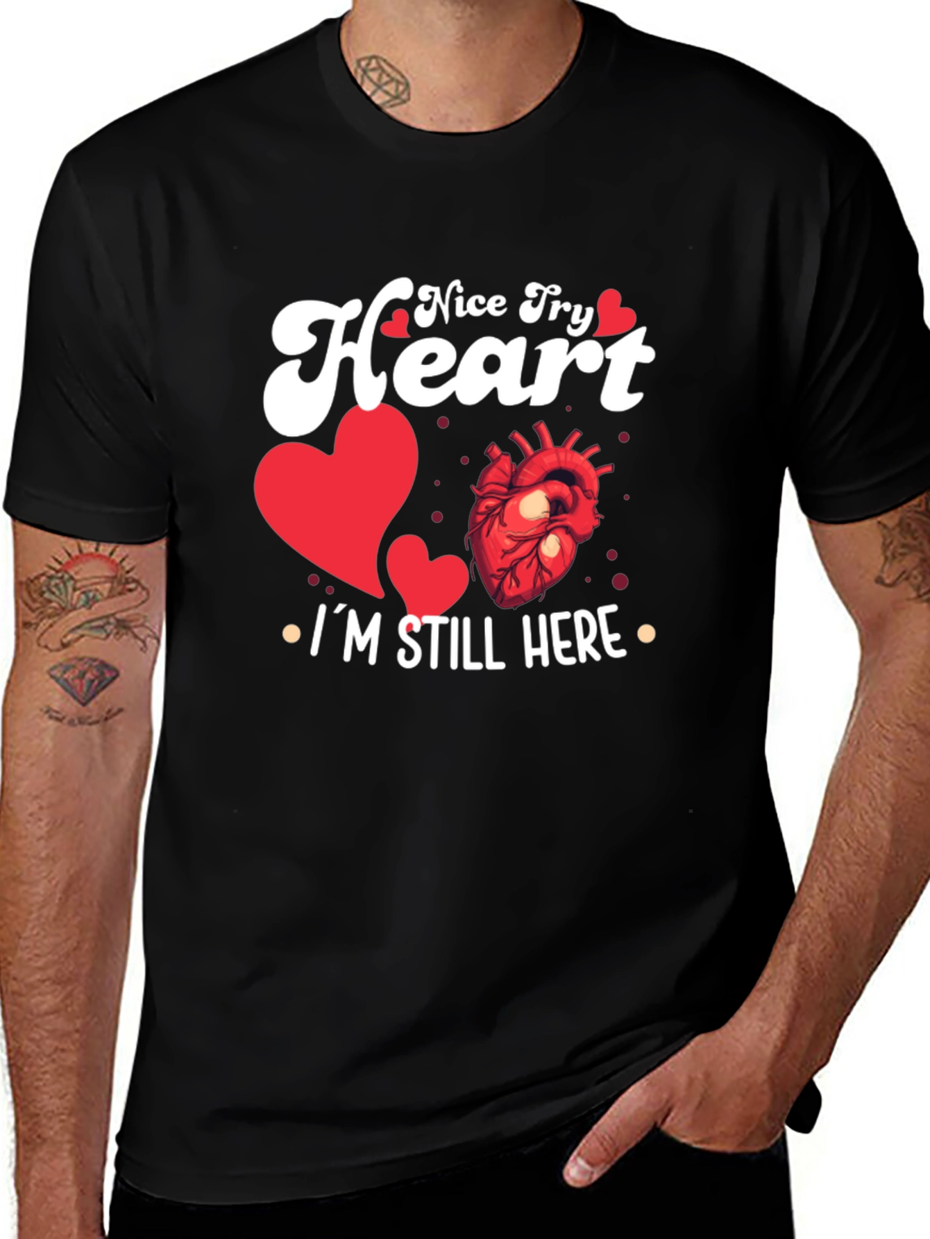 Variant 7 of Nice Try Heart, I'm Still Here Graphic Tee