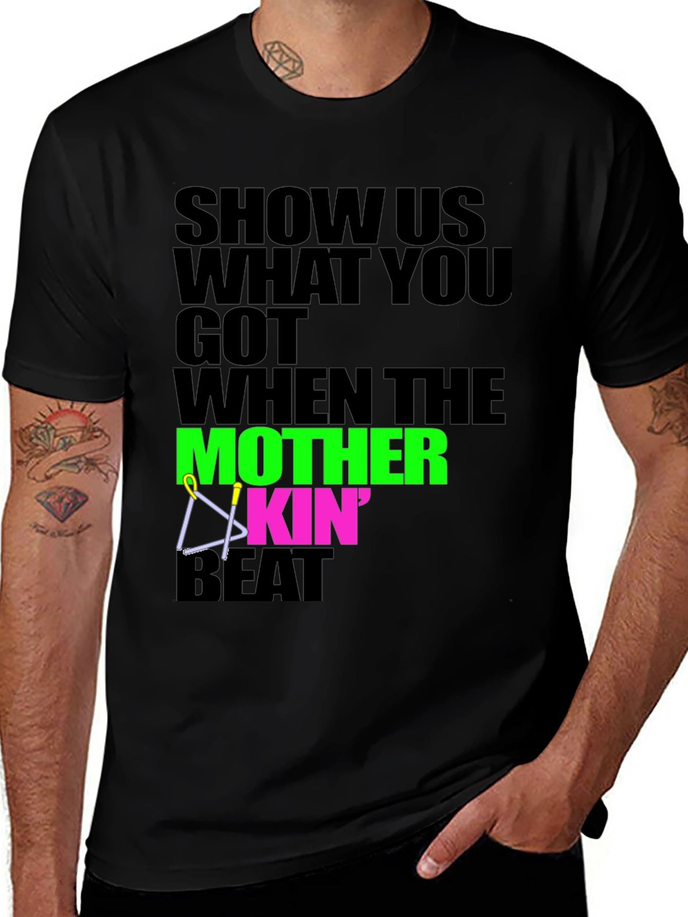 Show Us What You Got T-Shirt