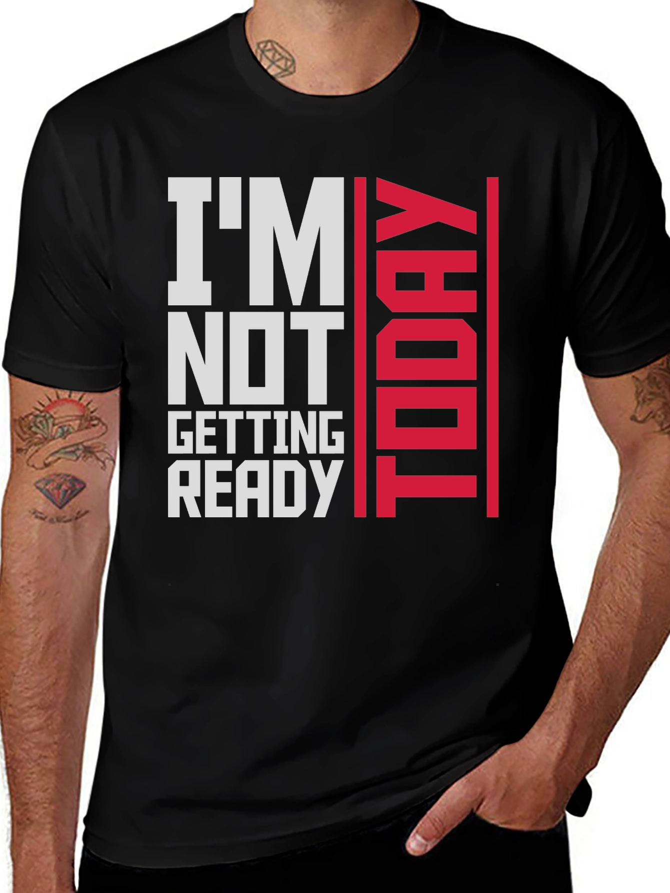 Variant 30 of I'm Not Getting Ready Today T-Shirt