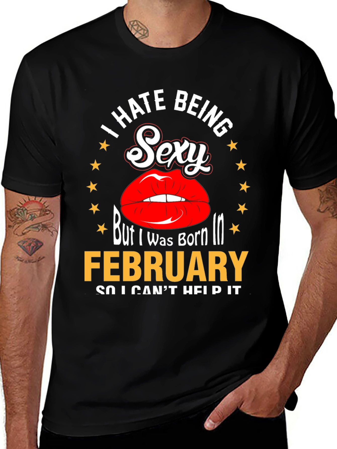I Hate Being Sexy February Birthday T-Shirt