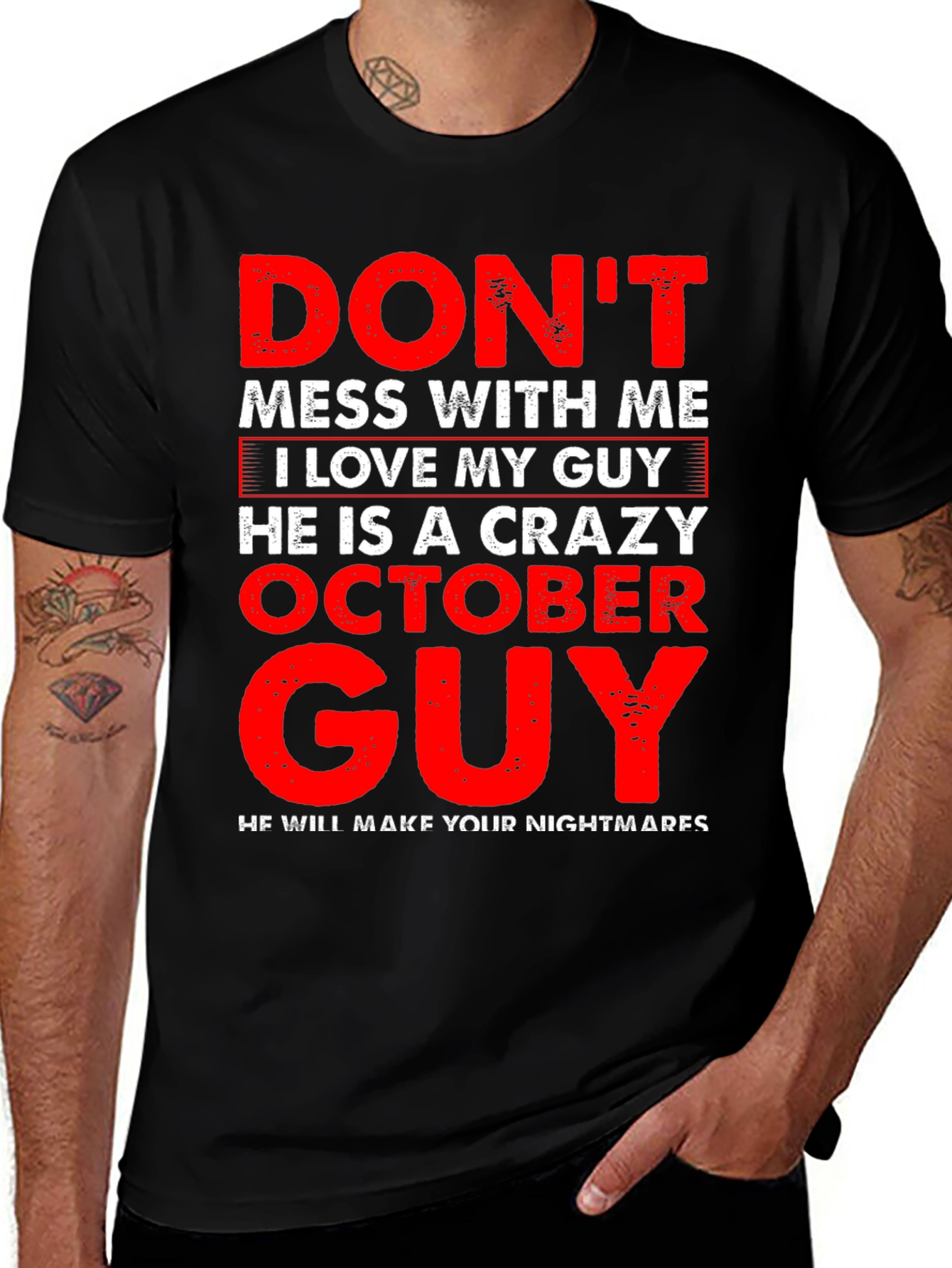 Variant 17 of Don't Mess With Me Crazy October Guy T-Shirt
