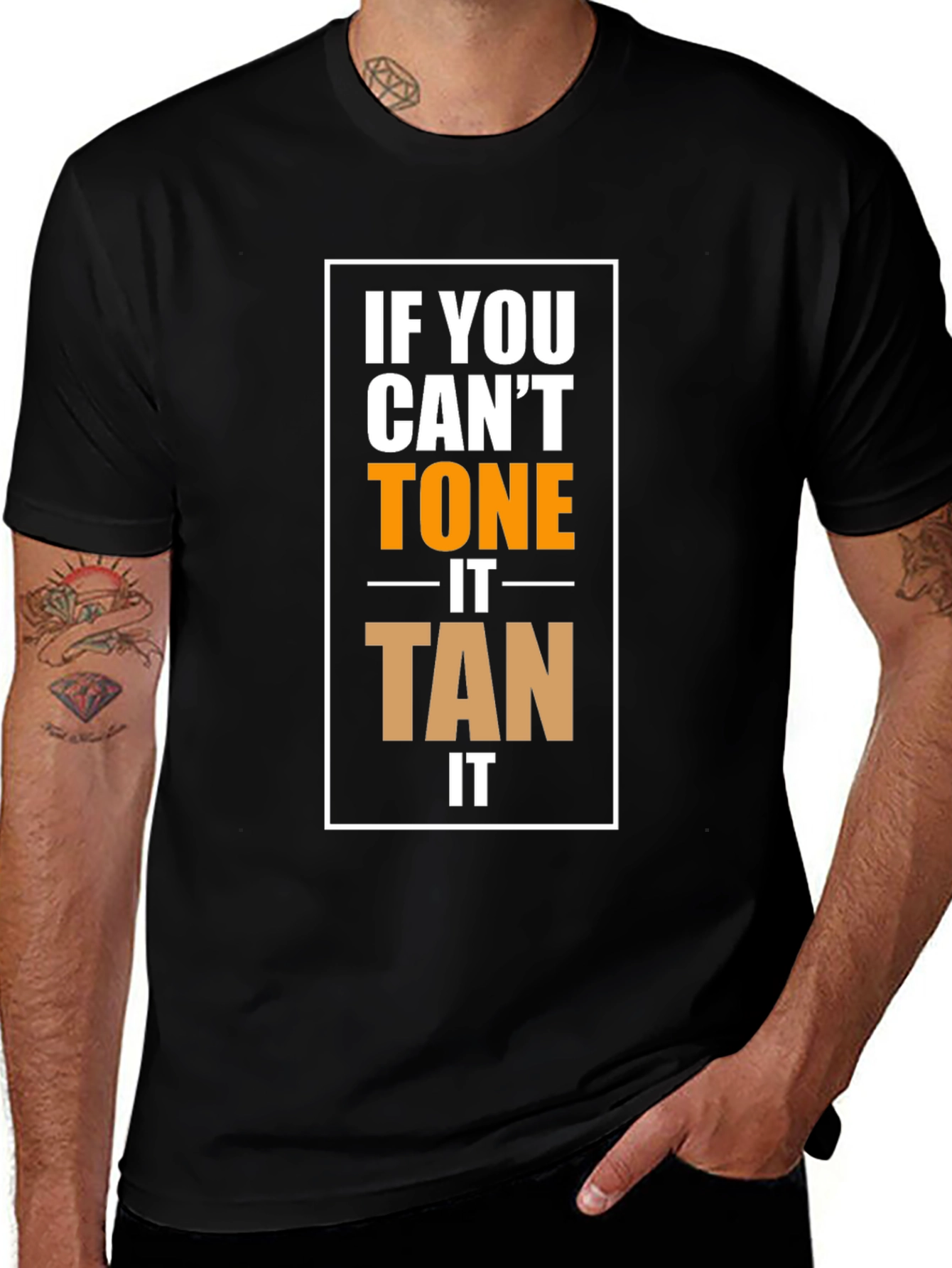 Variant 27 of If You Can't Tone It, Tan It T-Shirt