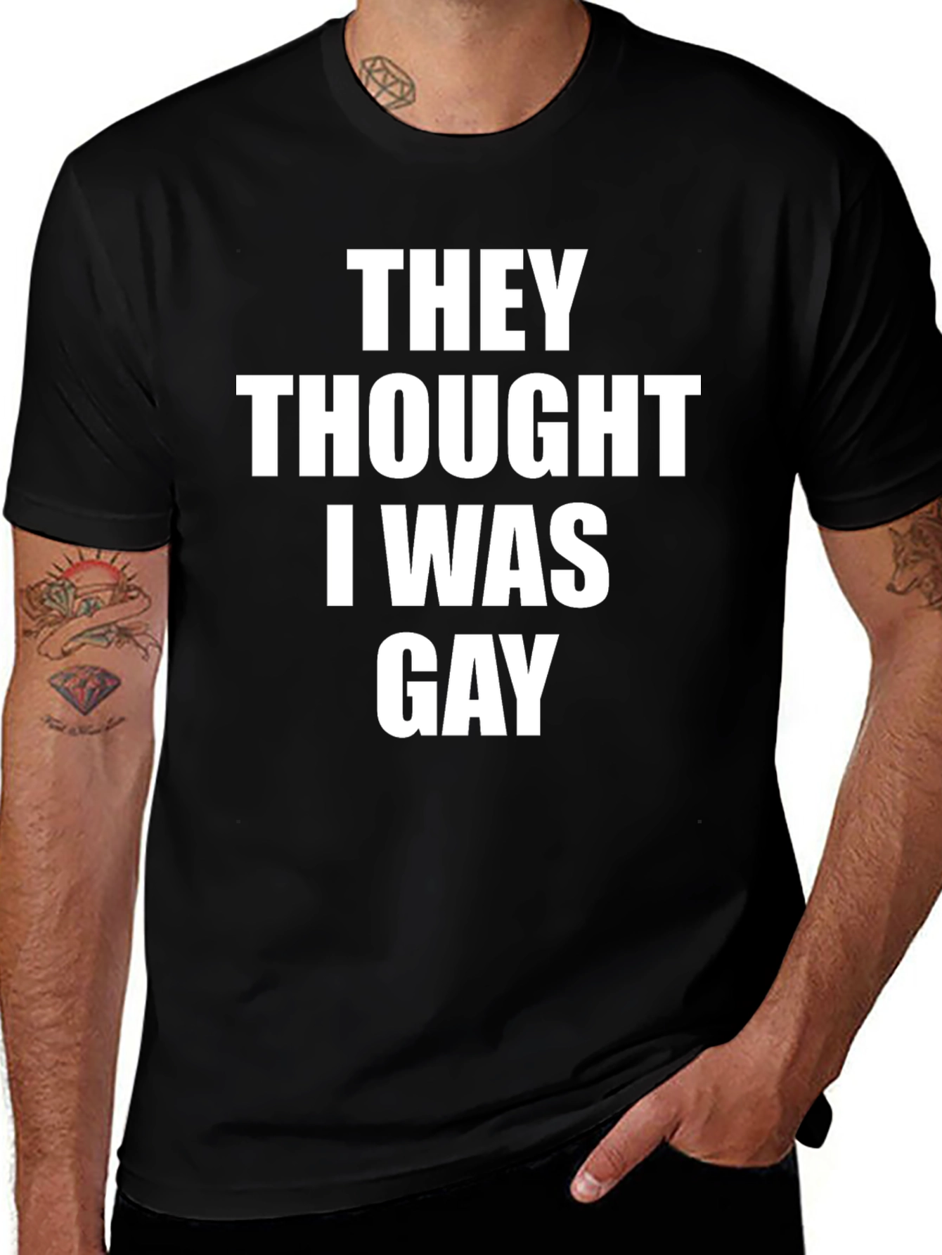 Variant 22 of They Thought I Was Gay Slogan Tee