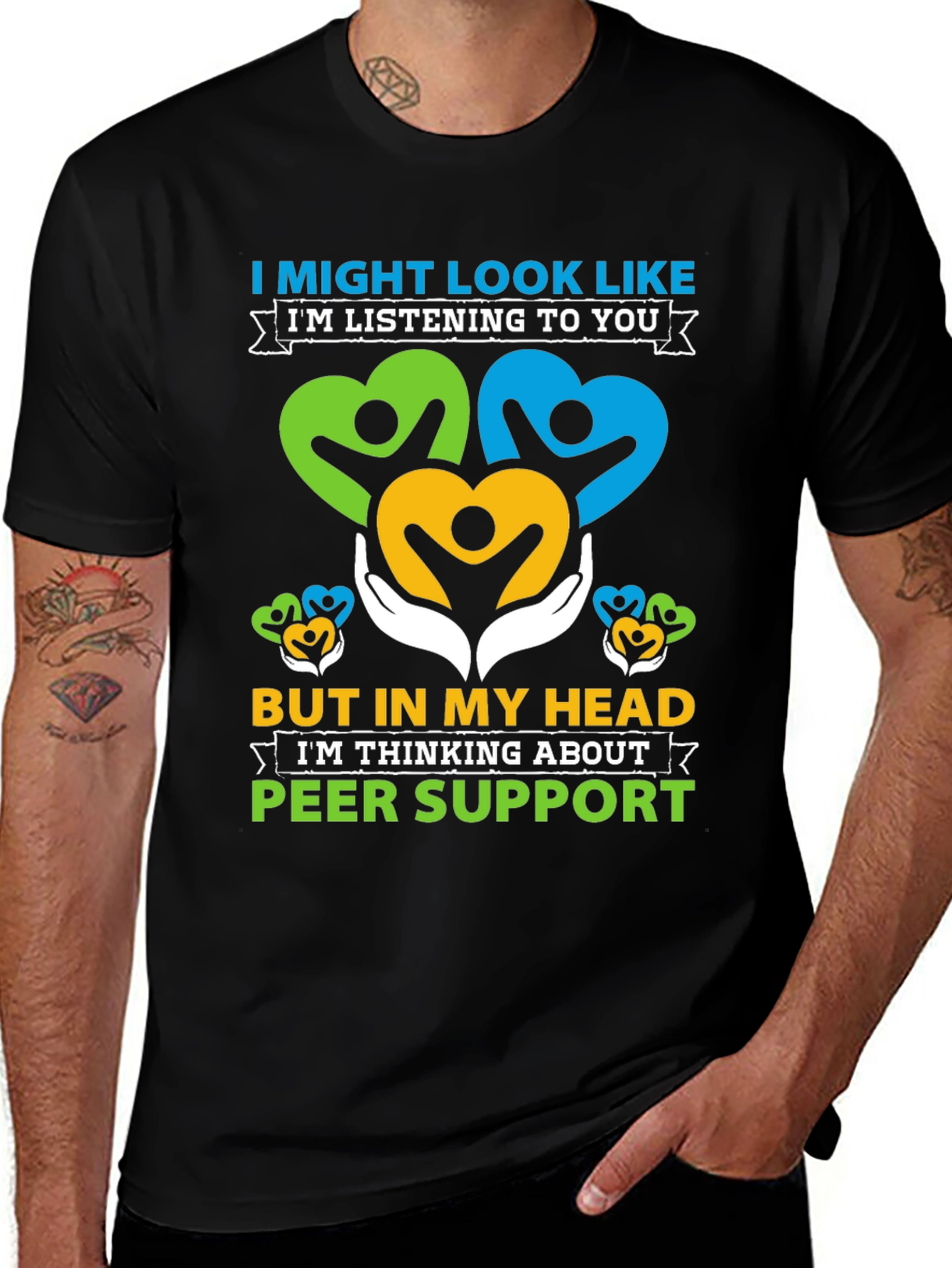 Variant 25 of Peer Support T-Shirt: I Might Look Like I'm Listening