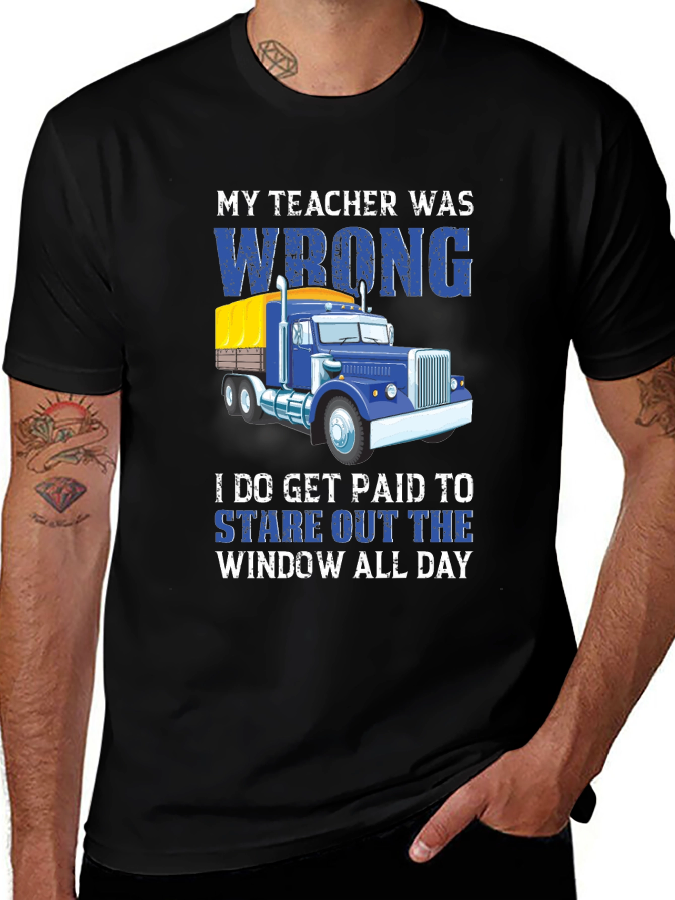Variant 13 of Funny Trucker T-Shirt: My Teacher Was Wrong