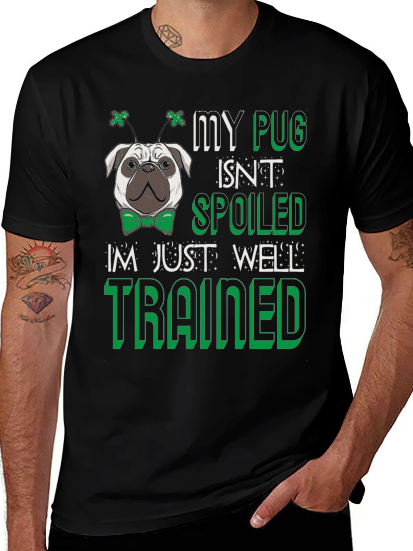 Variant 10 of My Pug Isn't Spoiled - Well Trained Men's T-Shirt