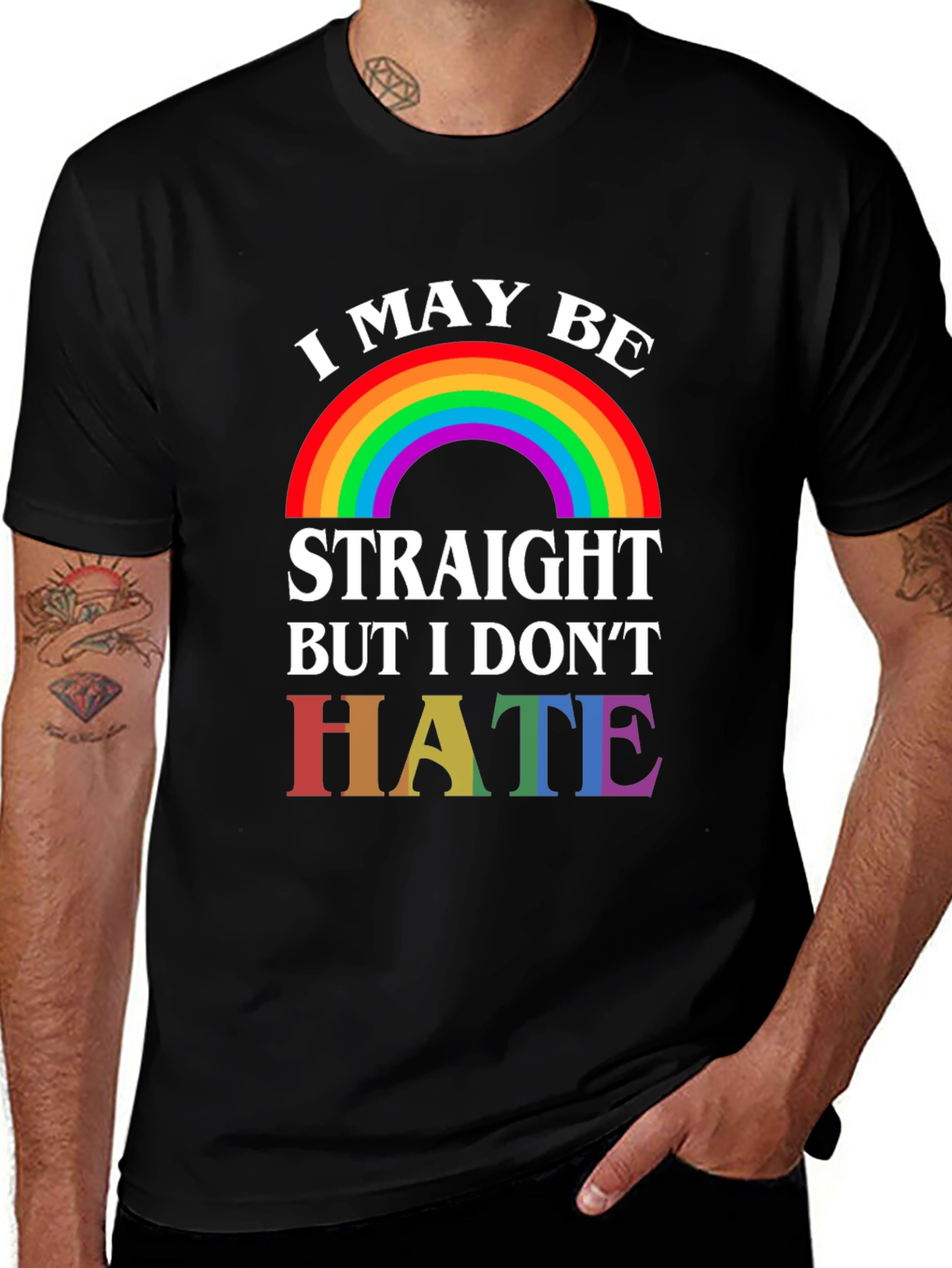 I May Be Straight But I Don't Hate Rainbow Pride T-Shirt