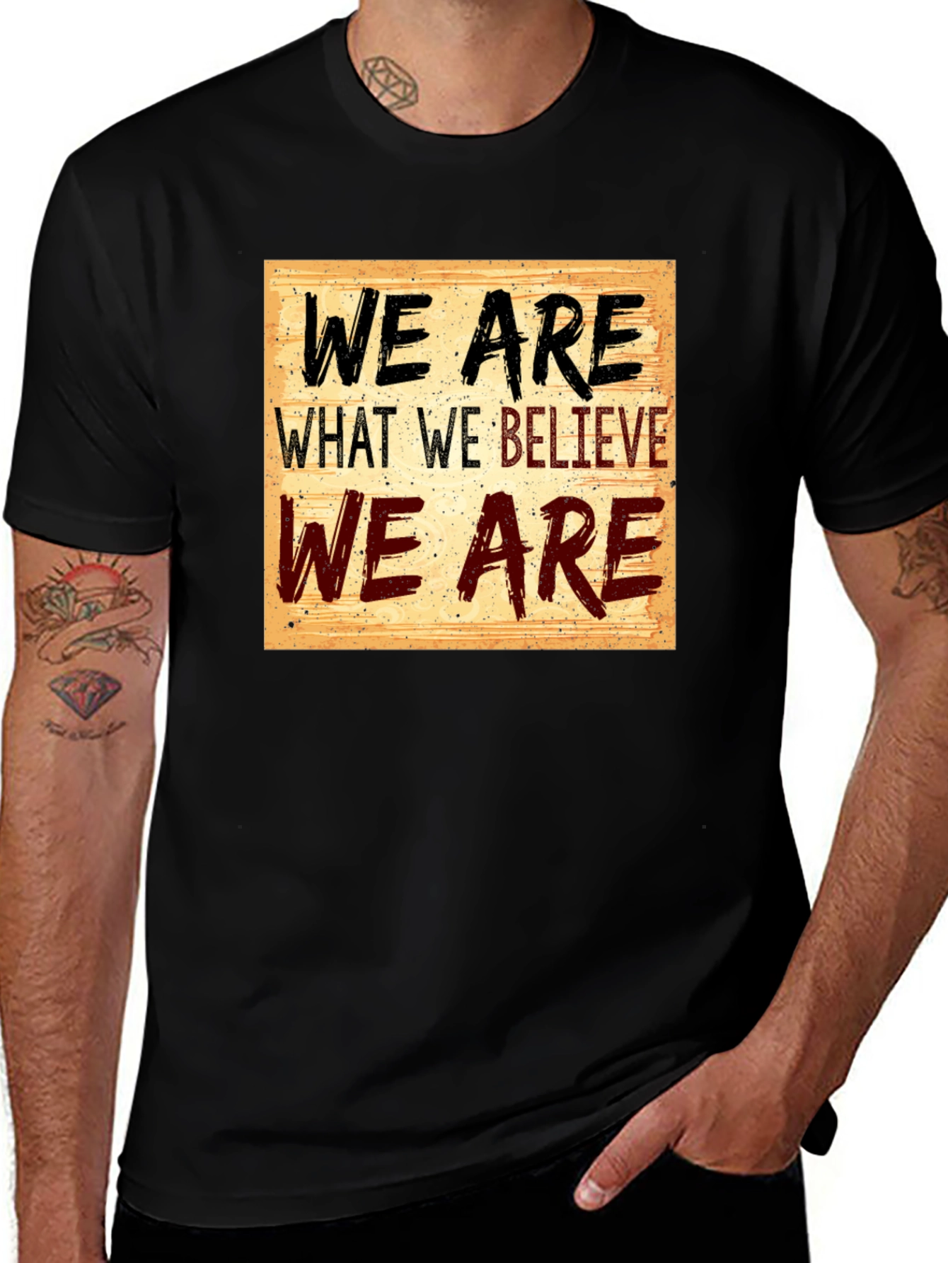 Variant 30 of Inspirational T-shirt: 'We Are What We Believe We Are'